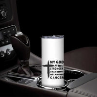 My God Is Stronger Than Melanoma Skinny Tumbler Christian Cancer Support