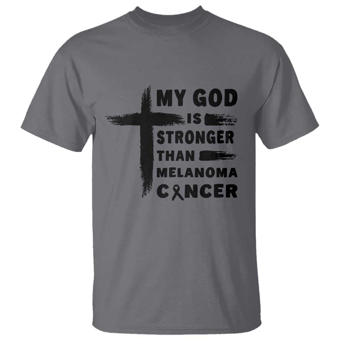My God Is Stronger Than Melanoma T Shirt Christian Cancer Support