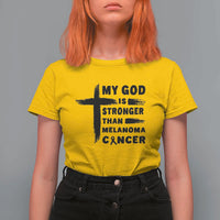 My God Is Stronger Than Melanoma T Shirt For Women Christian Cancer Support