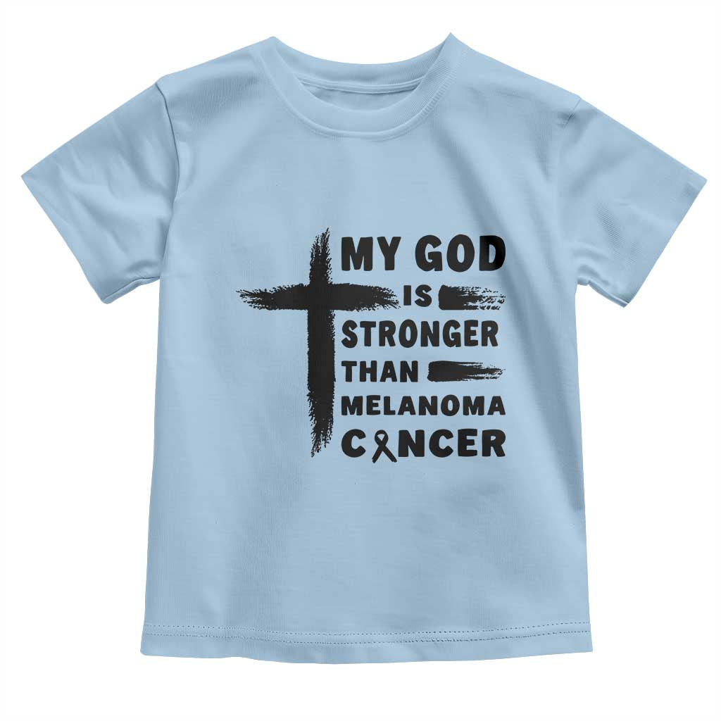 My God Is Stronger Than Melanoma Toddler T Shirt Christian Cancer Support