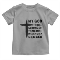 My God Is Stronger Than Melanoma Toddler T Shirt Christian Cancer Support