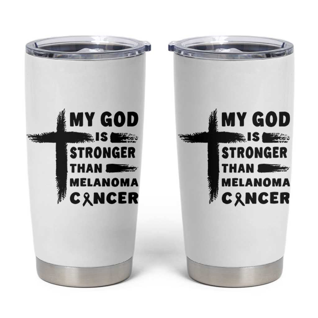 My God Is Stronger Than Melanoma Tumbler Cup Christian Cancer Support