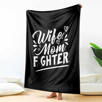 Wife Mom Melanoma Fighter Throw Blanket Family Support Strong And Fearless
