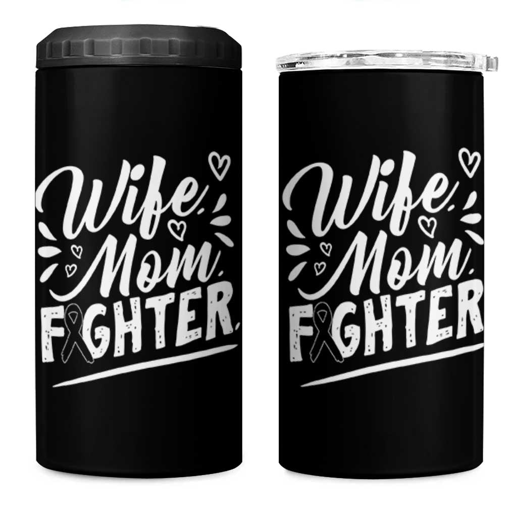 Wife Mom Melanoma Fighter 4 in 1 Can Cooler Tumbler Family Support Strong And Fearless