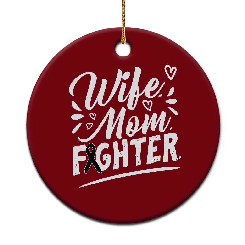 Wife Mom Melanoma Fighter Ceramic Ornament Family Support Strong And Fearless