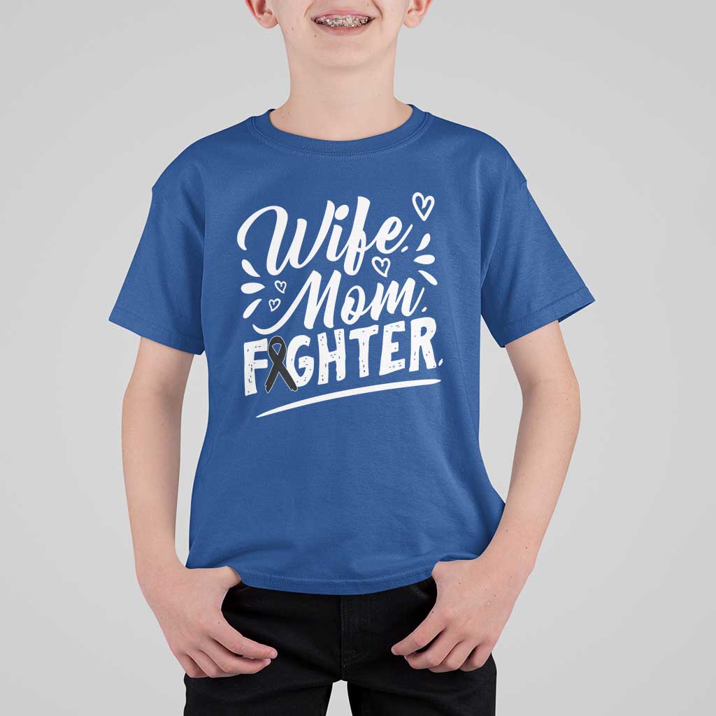 Wife Mom Melanoma Fighter T Shirt For Kid Family Support Strong And Fearless