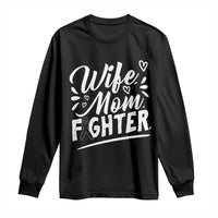 Wife Mom Melanoma Fighter Long Sleeve Shirt Family Support Strong And Fearless