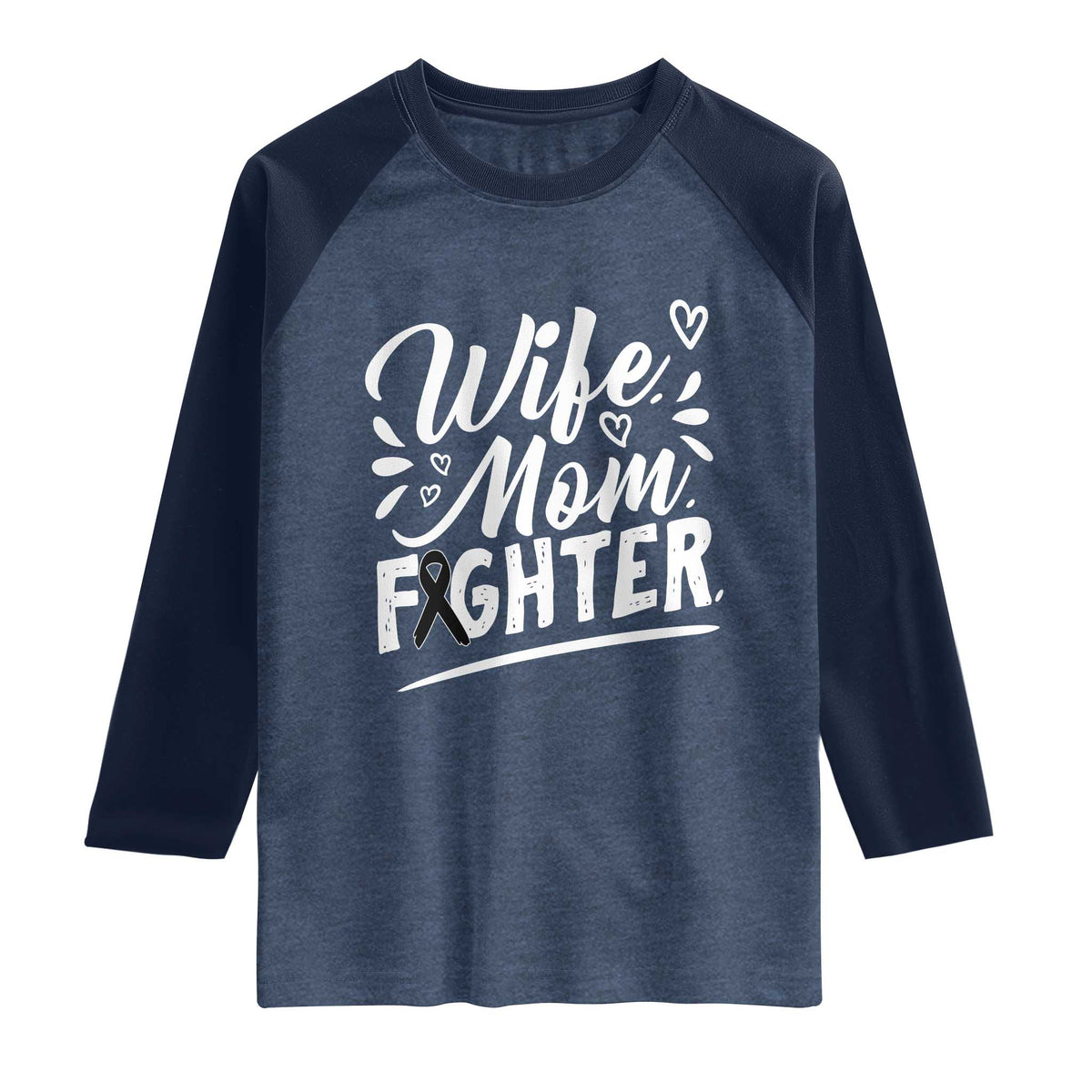 Wife Mom Melanoma Fighter Raglan Shirt Family Support Strong And Fearless