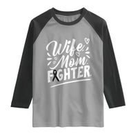 Wife Mom Melanoma Fighter Raglan Shirt Family Support Strong And Fearless