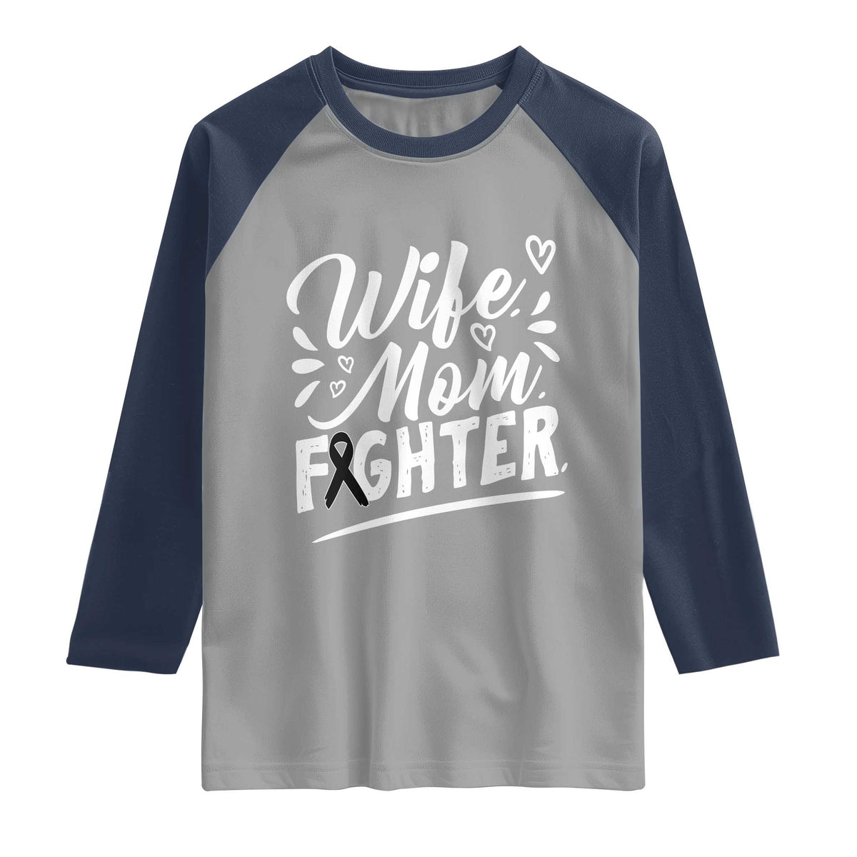 Wife Mom Melanoma Fighter Raglan Shirt Family Support Strong And Fearless