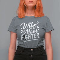 Wife Mom Melanoma Fighter T Shirt For Women Family Support Strong And Fearless