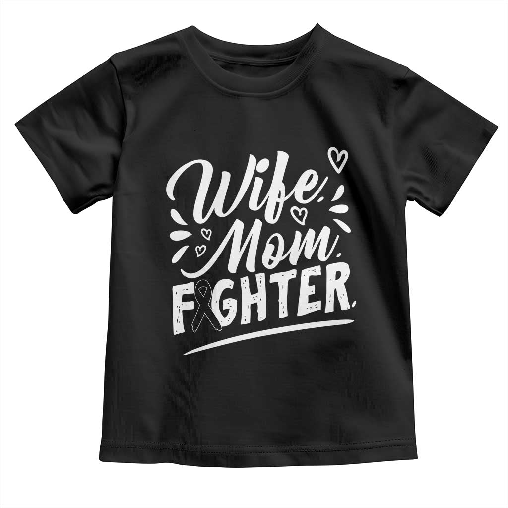 Wife Mom Melanoma Fighter Toddler T Shirt Family Support Strong And Fearless