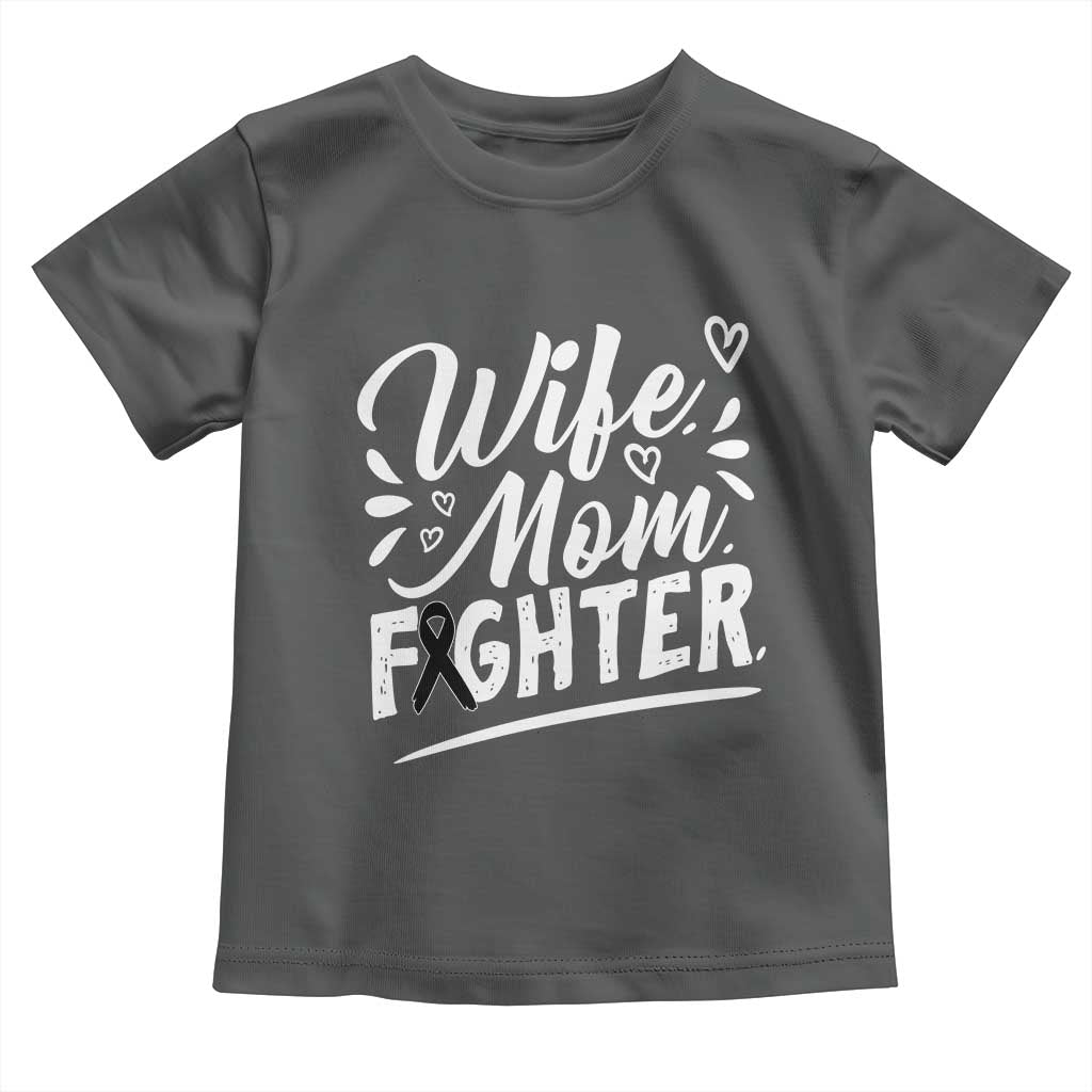 Wife Mom Melanoma Fighter Toddler T Shirt Family Support Strong And Fearless