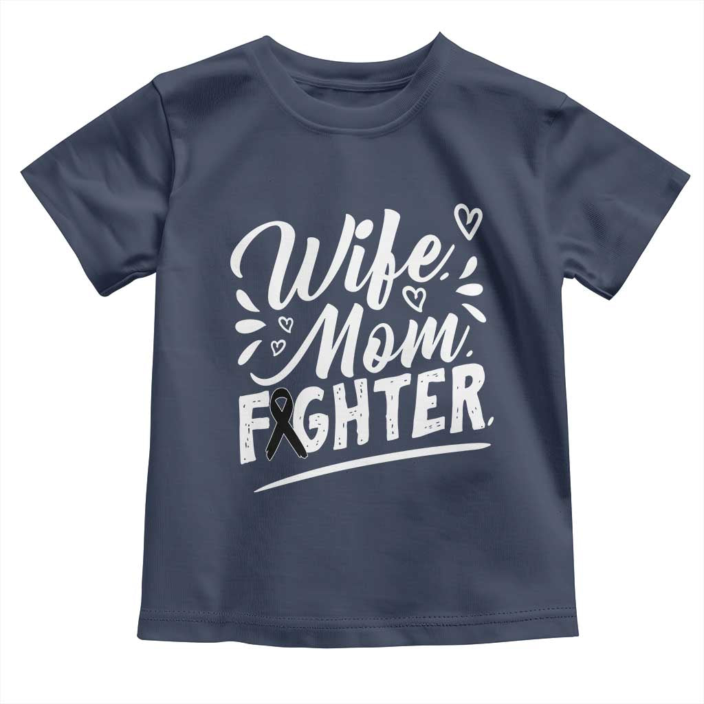 Wife Mom Melanoma Fighter Toddler T Shirt Family Support Strong And Fearless