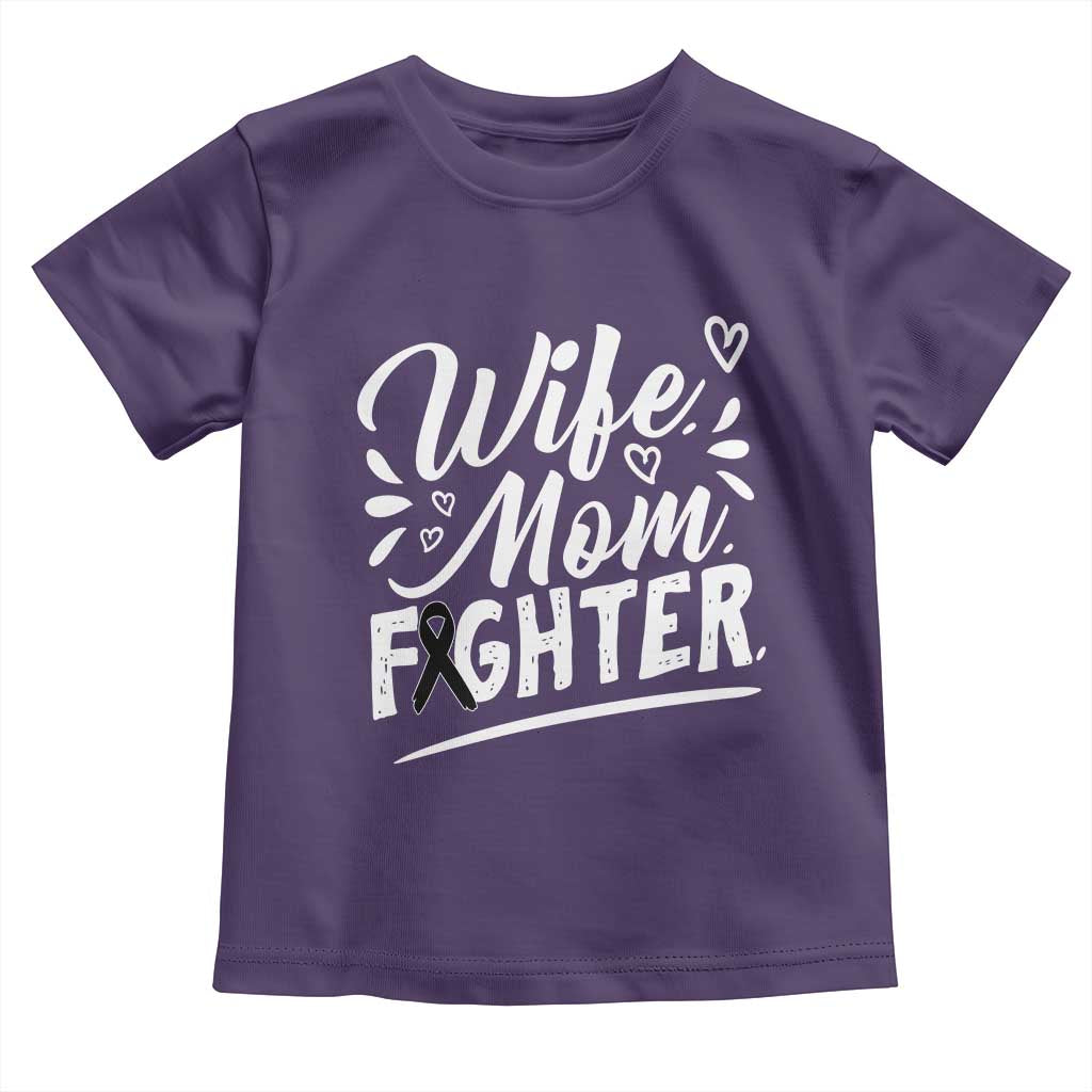 Wife Mom Melanoma Fighter Toddler T Shirt Family Support Strong And Fearless