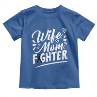 Wife Mom Melanoma Fighter Toddler T Shirt Family Support Strong And Fearless