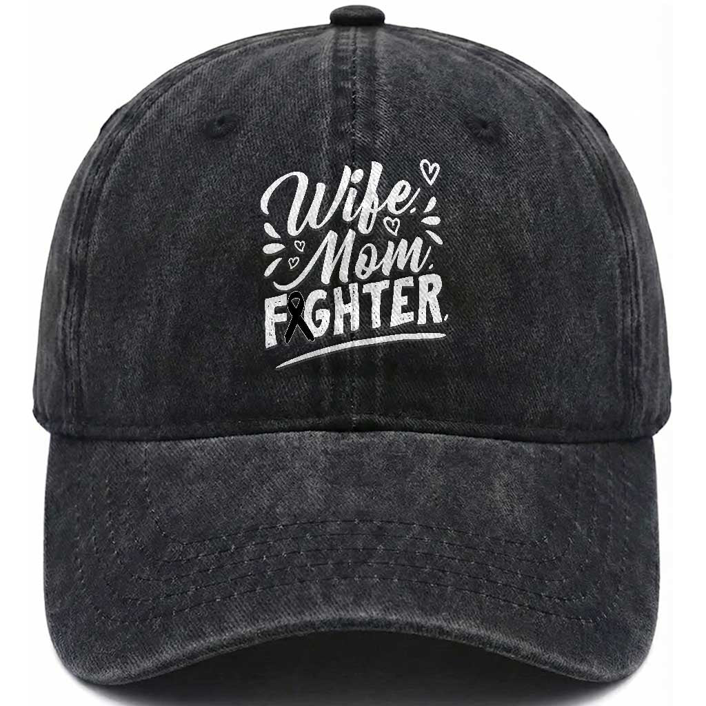 Wife Mom Melanoma Fighter Washed Cotton Baseball Cap Family Support Strong And Fearless