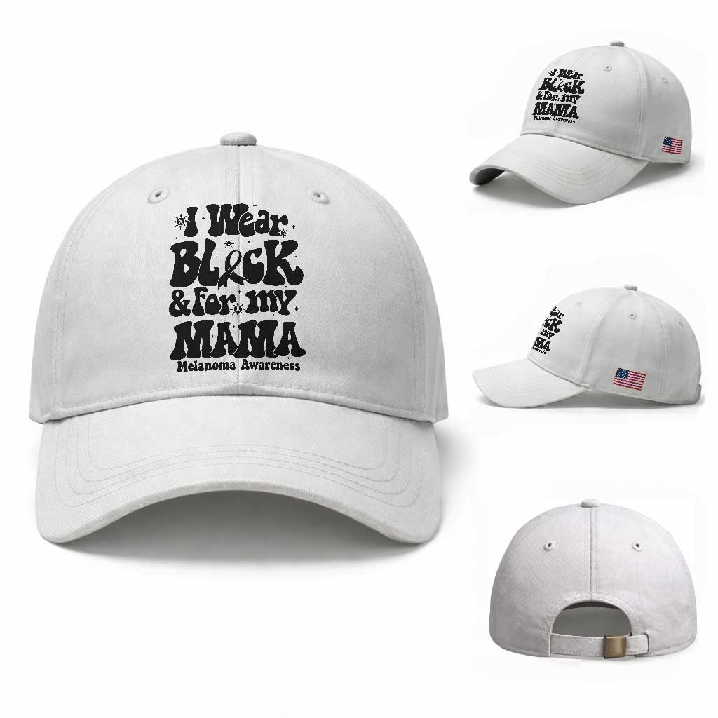 Melanoma Family Support Baseball Cap I Wear Black For My Mama