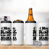 Melanoma Family Support 4 in 1 Can Cooler Tumbler I Wear Black For My Mama