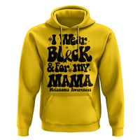 Melanoma Family Support Hoodie I Wear Black For My Mama