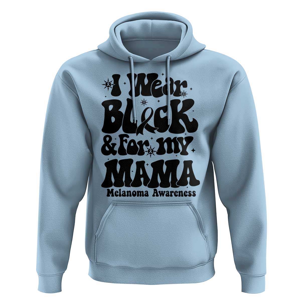 Melanoma Family Support Hoodie I Wear Black For My Mama