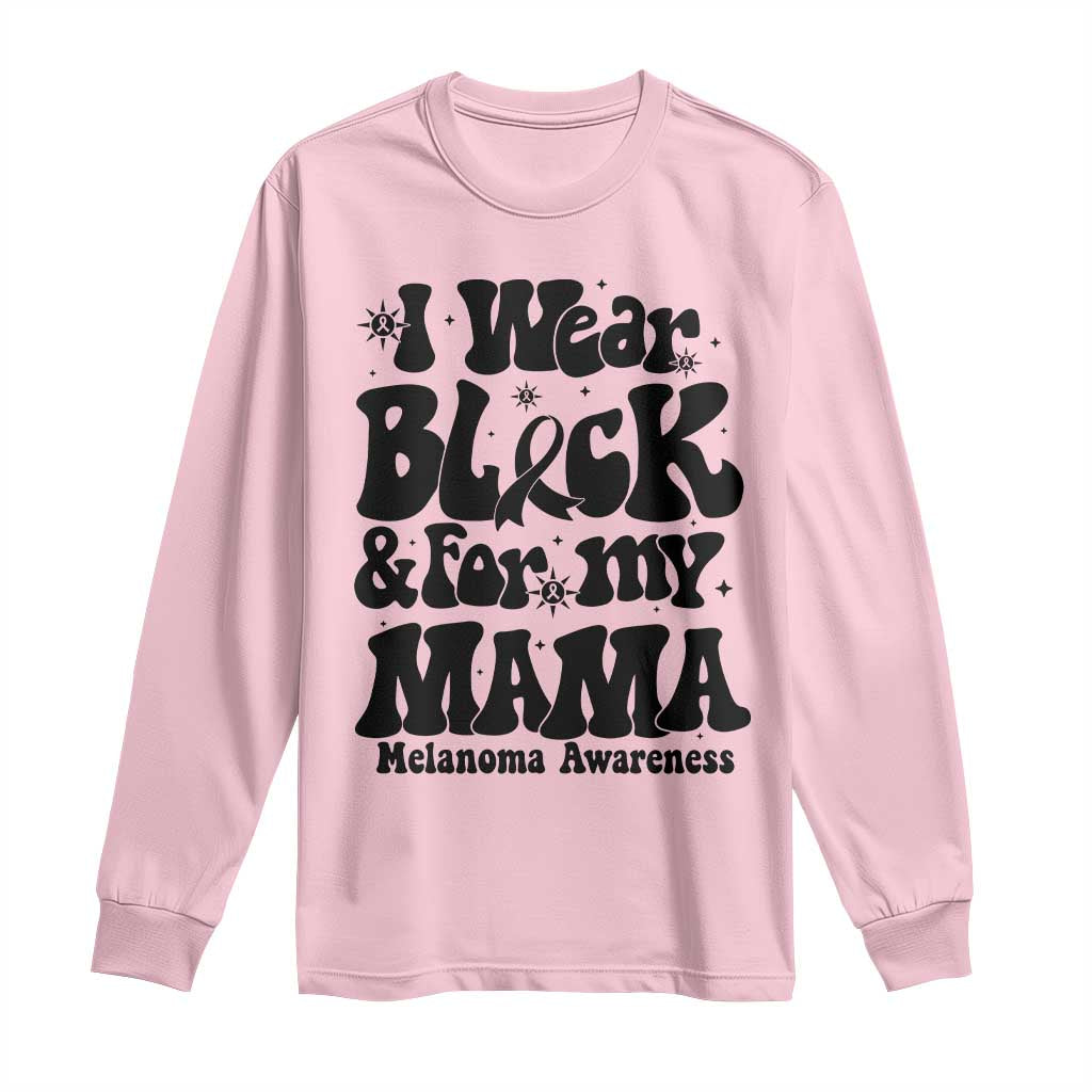 Melanoma Family Support Long Sleeve Shirt I Wear Black For My Mama