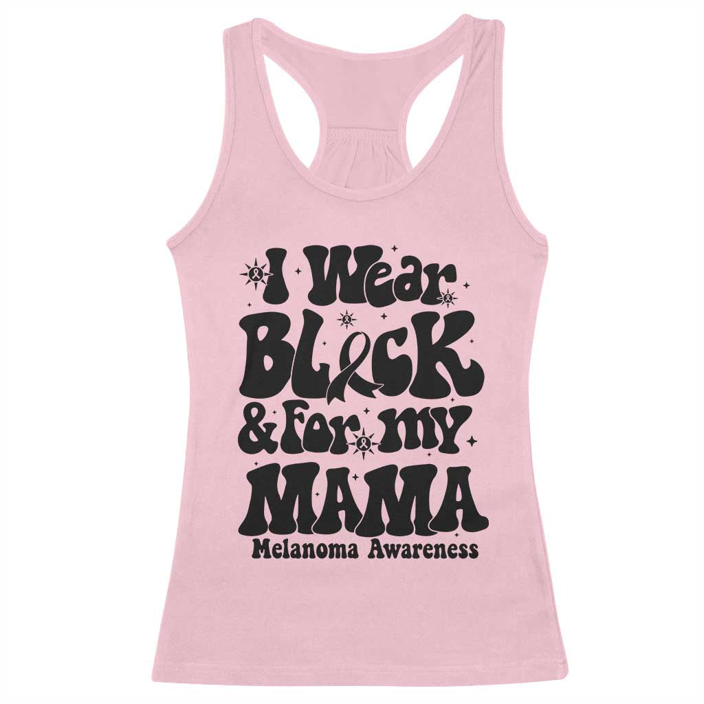 Melanoma Family Support Racerback Tank Top I Wear Black For My Mama