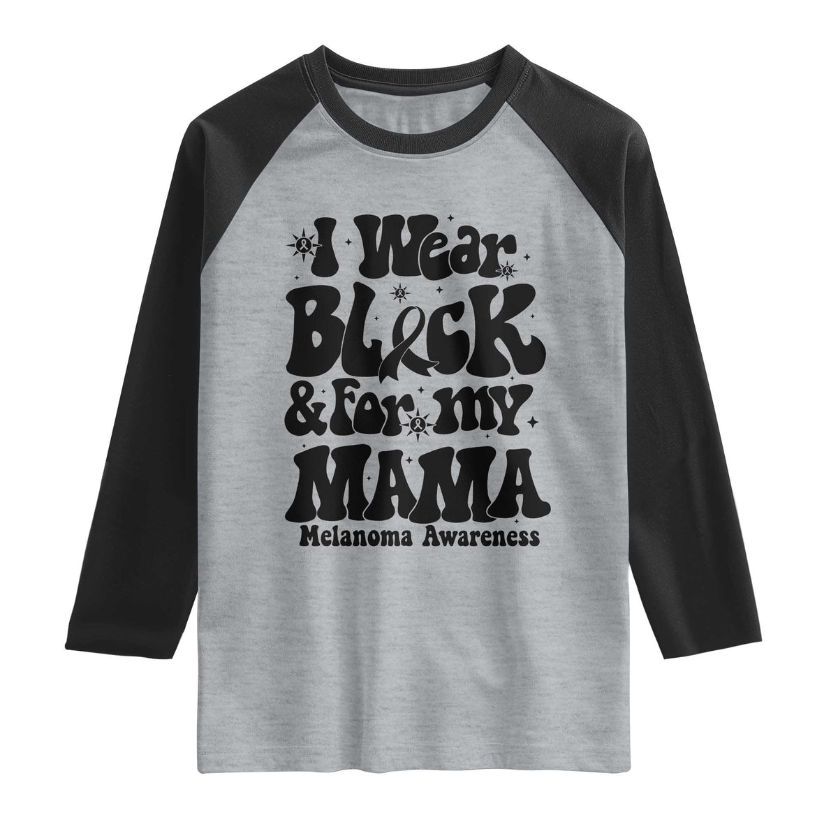 Melanoma Family Support Raglan Shirt I Wear Black For My Mama