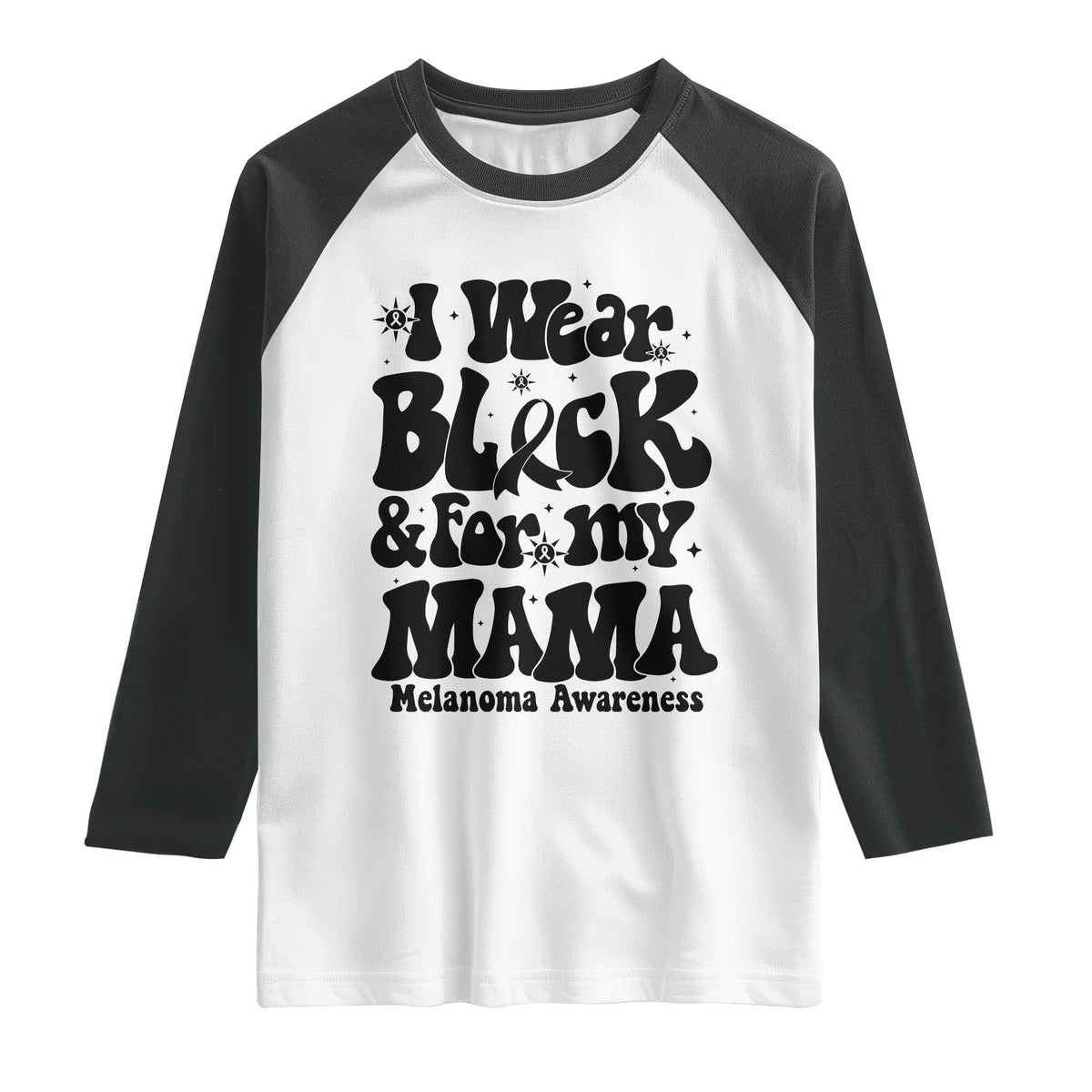 Melanoma Family Support Raglan Shirt I Wear Black For My Mama