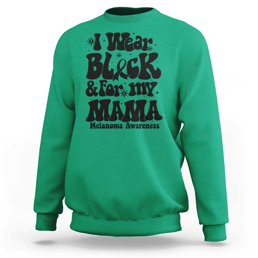 Melanoma Family Support Sweatshirt I Wear Black For My Mama