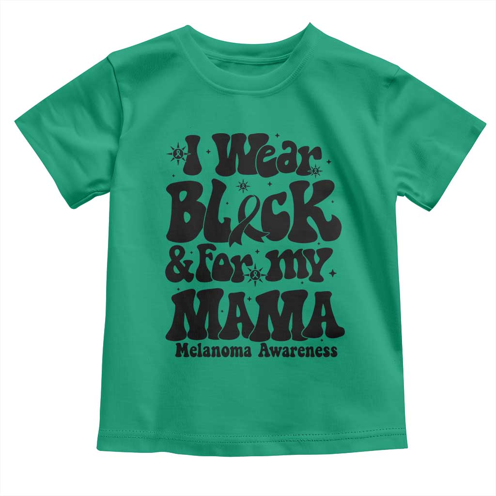 Melanoma Family Support Toddler T Shirt I Wear Black For My Mama