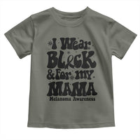 Melanoma Family Support Toddler T Shirt I Wear Black For My Mama
