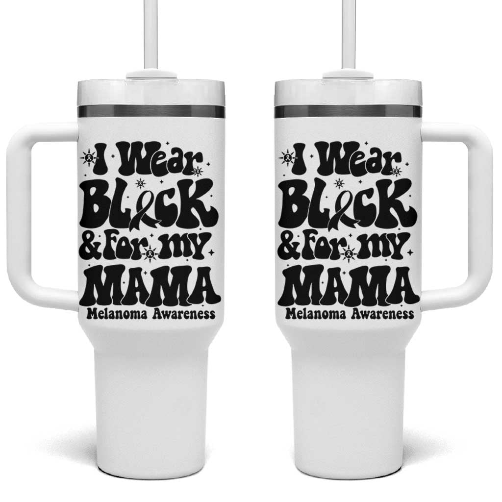 Melanoma Family Support Tumbler With Handle I Wear Black For My Mama