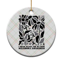 I Wear Black For My Mom Ceramic Ornament Melanoma Support Squad