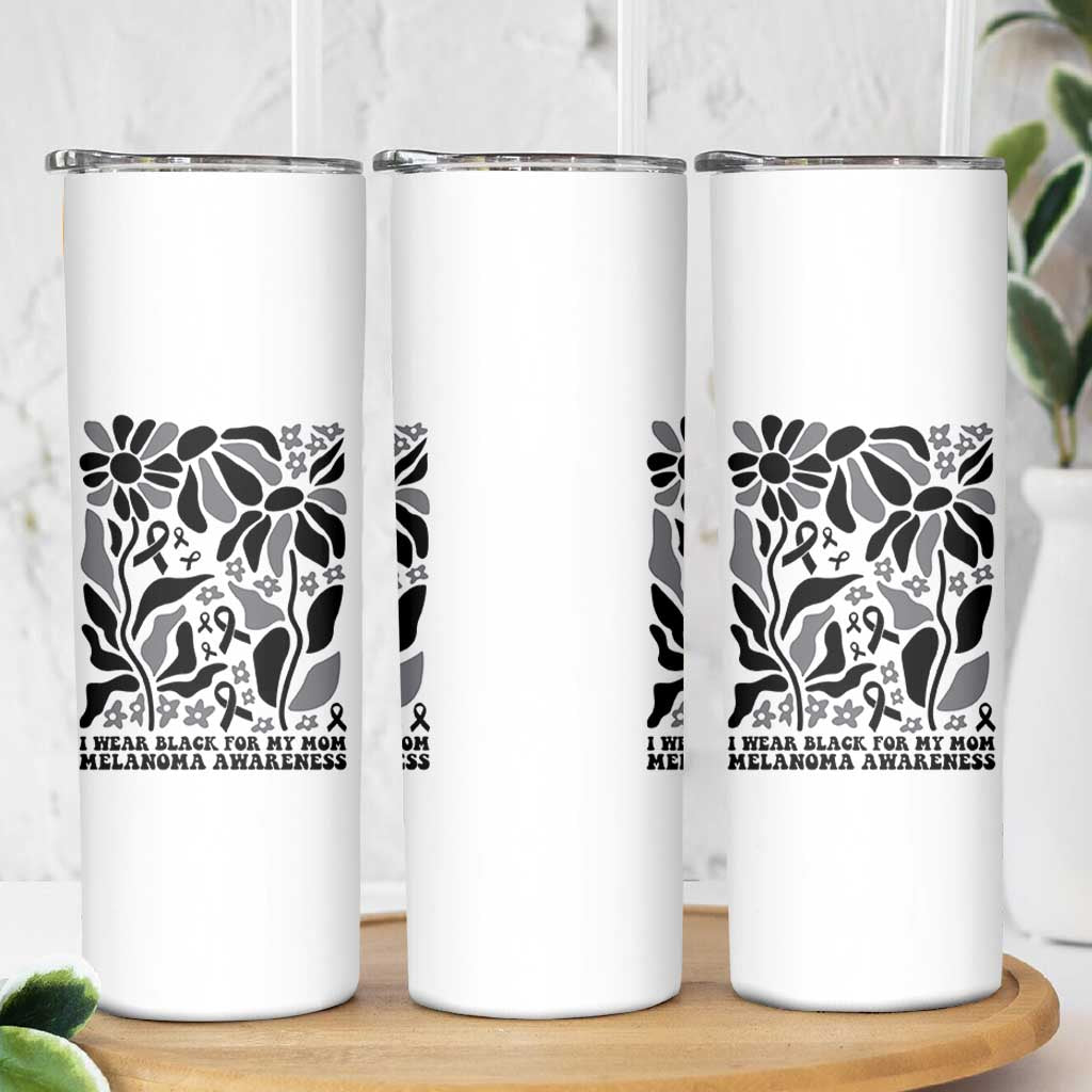 I Wear Black For My Mom Skinny Tumbler Melanoma Support Squad