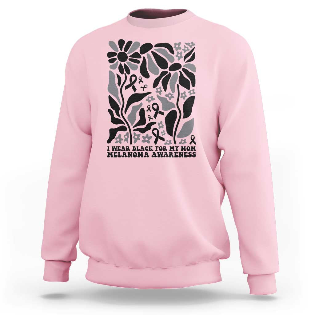 I Wear Black For My Mom Sweatshirt Melanoma Support Squad