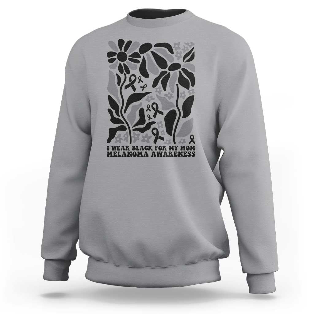 I Wear Black For My Mom Sweatshirt Melanoma Support Squad