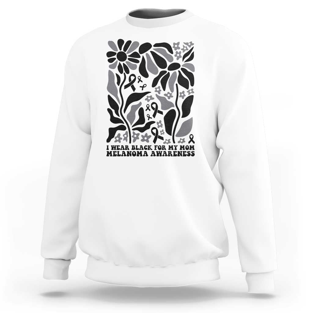 I Wear Black For My Mom Sweatshirt Melanoma Support Squad
