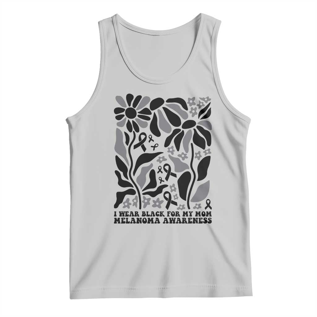 I Wear Black For My Mom Tank Top Melanoma Support Squad