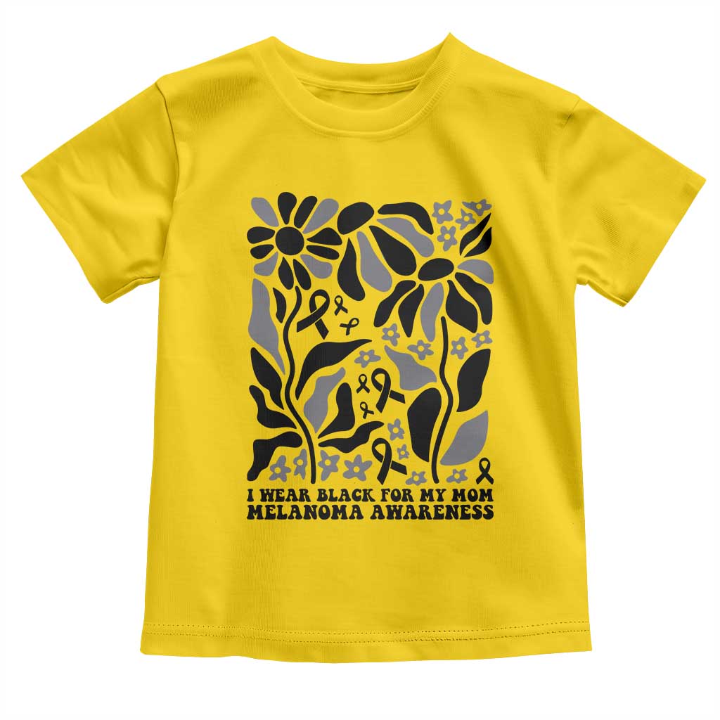 I Wear Black For My Mom Toddler T Shirt Melanoma Support Squad