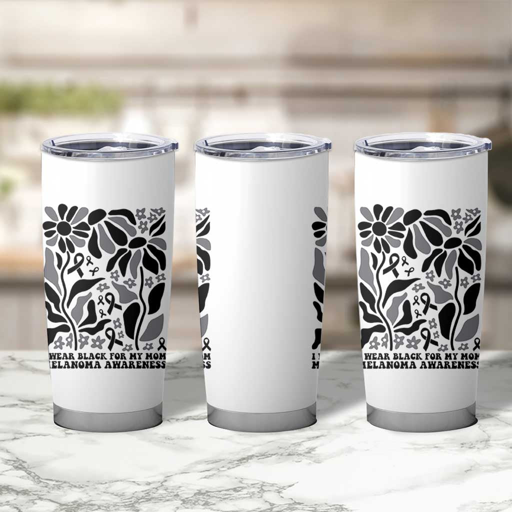 I Wear Black For My Mom Tumbler Cup Melanoma Support Squad
