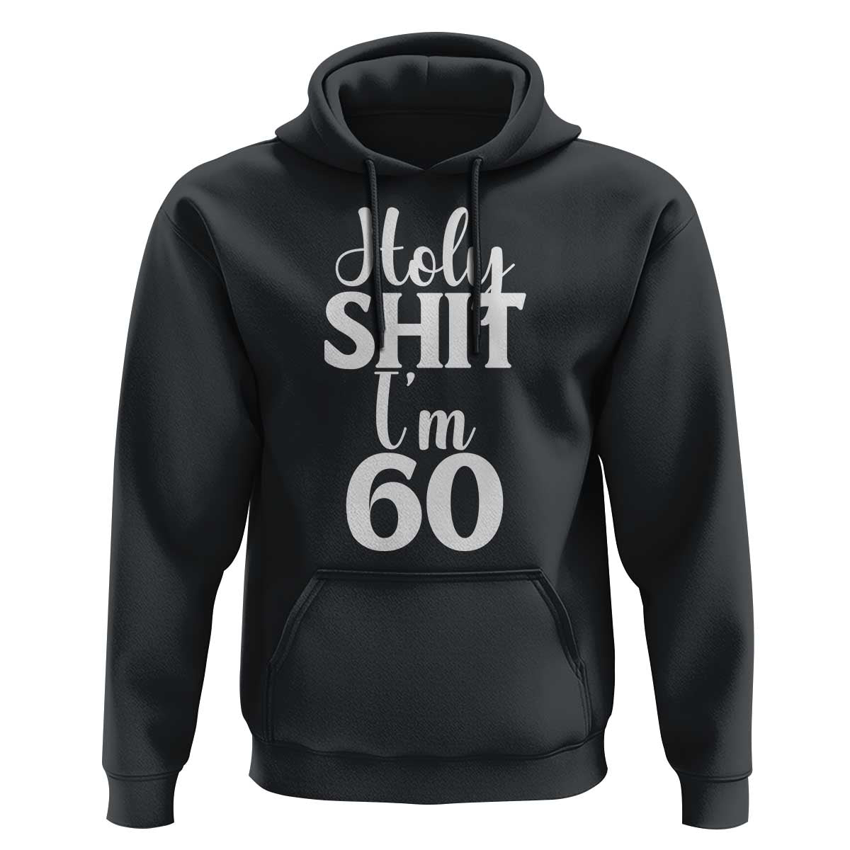 Personalized 60th Birthday Party Hoodie Custom Number Bday Holy Shit I Am 60