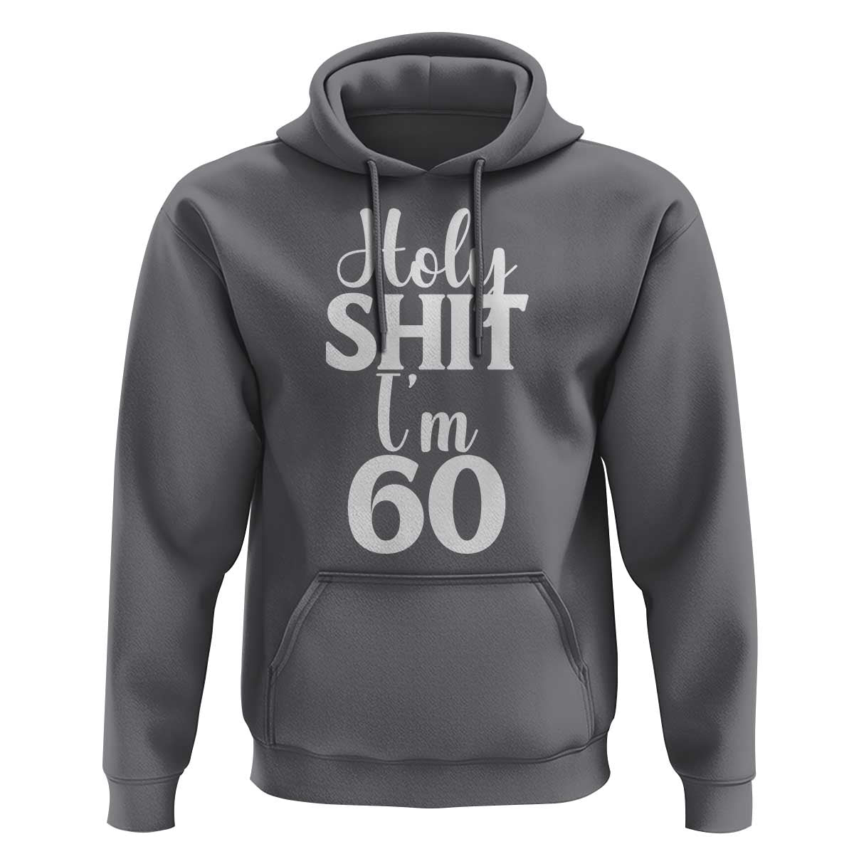 Personalized 60th Birthday Party Hoodie Custom Number Bday Holy Shit I Am 60