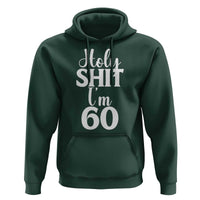Personalized 60th Birthday Party Hoodie Custom Number Bday Holy Shit I Am 60