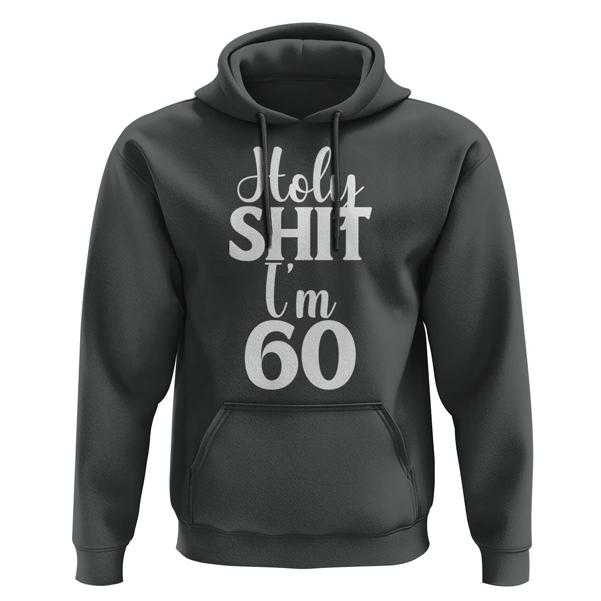 Personalized 60th Birthday Party Hoodie Custom Number Bday Holy Shit I Am 60