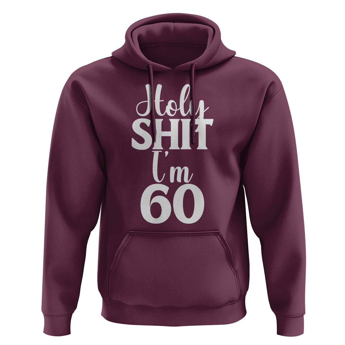 Personalized 60th Birthday Party Hoodie Custom Number Bday Holy Shit I Am 60