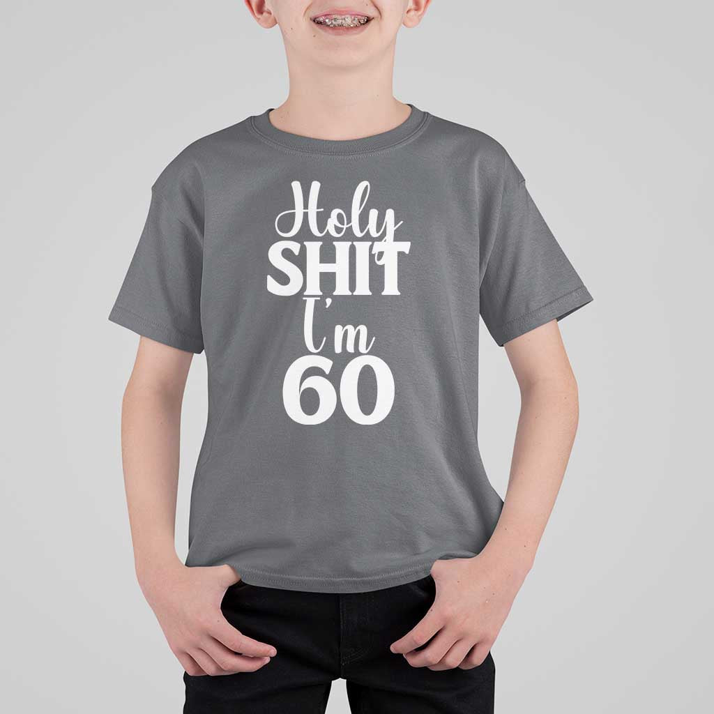 Personalized 60th Birthday Party T Shirt For Kid Custom Number Bday Holy Shit I Am 60