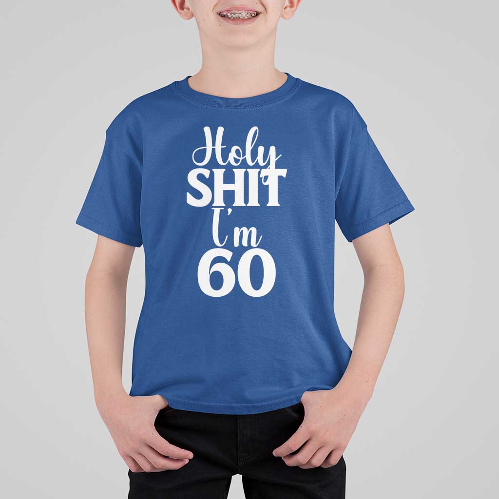 Personalized 60th Birthday Party T Shirt For Kid Custom Number Bday Holy Shit I Am 60