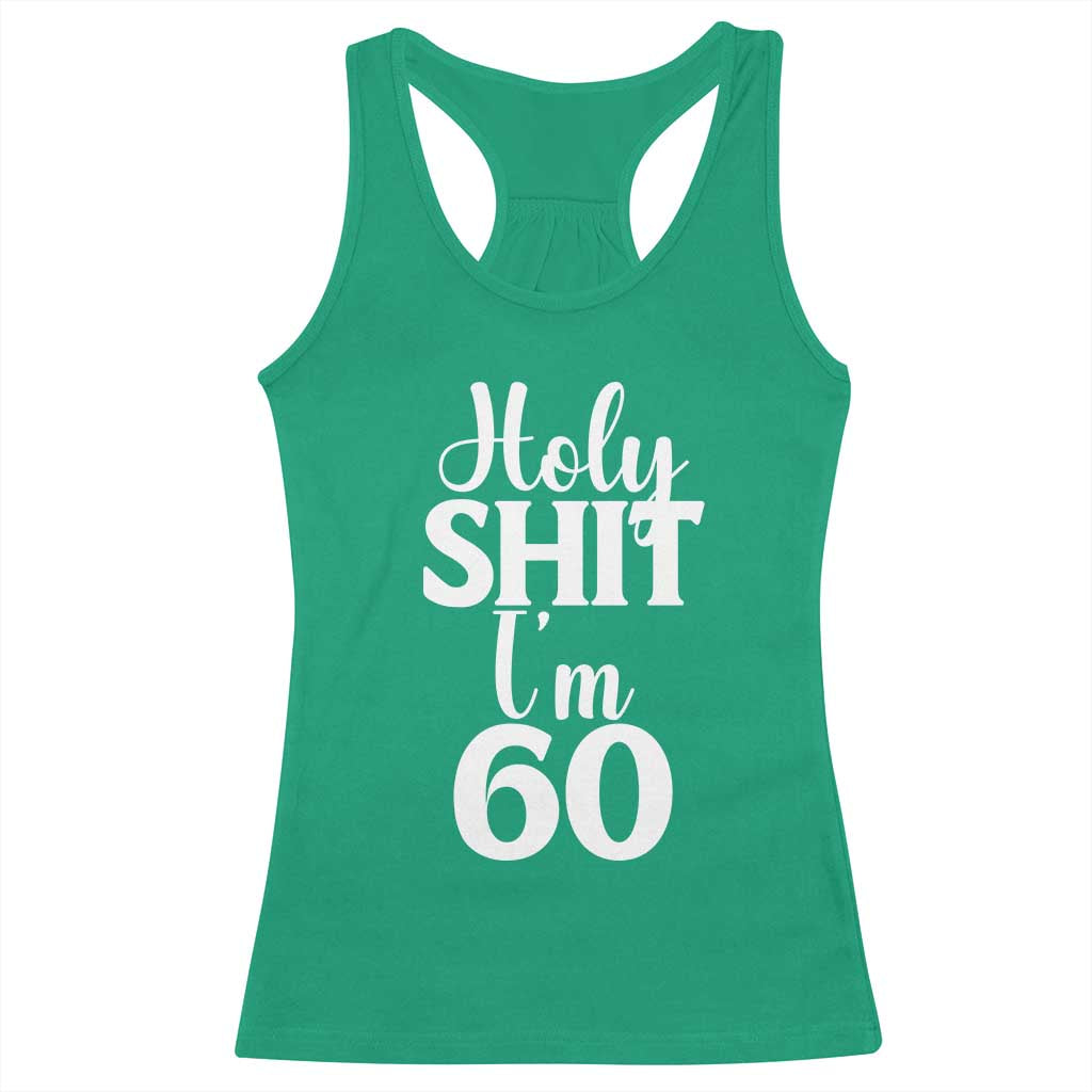 Personalized 60th Birthday Party Racerback Tank Top Custom Number Bday Holy Shit I Am 60