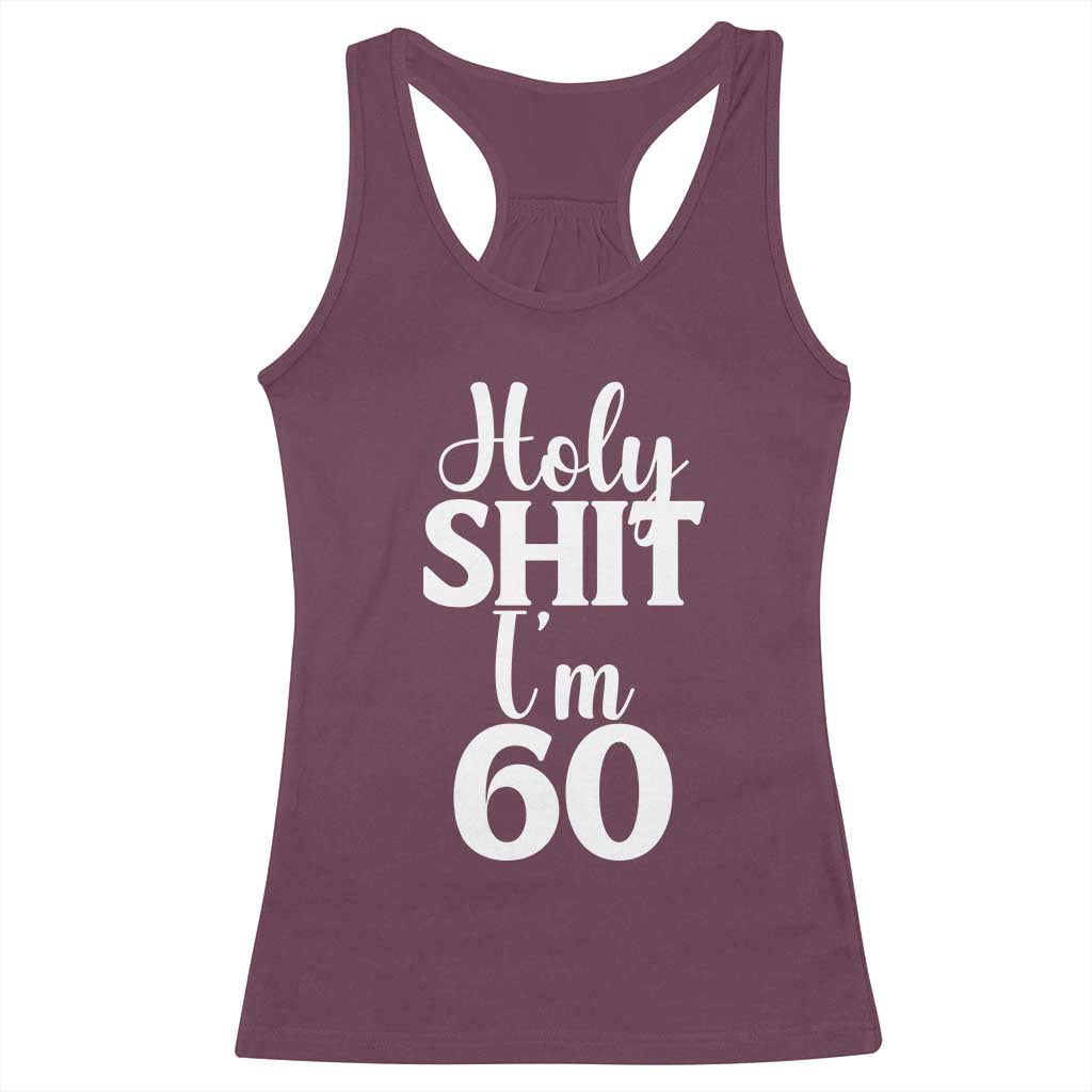 Personalized 60th Birthday Party Racerback Tank Top Custom Number Bday Holy Shit I Am 60
